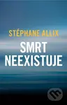 Smrt neexistuje - Stéphane Allix - kniha z kategorie Spiritualita