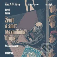 Život a smrt Maxmiliána Drápa (audiokniha pro děti) - audiokniha z kategorie Pohádky