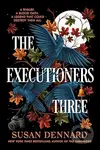 The Executioners Three - Susan Dennard