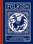 Folkish (Illustrations Inspired by Folklore) - kniha z kategorie Mýty, pověsti a legendy