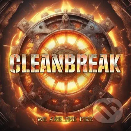 Cleanbreak: We Are The Fire