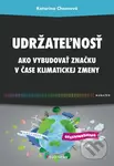 Udržateľnosť - Katarína Chomová - kniha z kategorie Management v podnikání