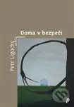 Doma v bezpečí - Petr Ligocký