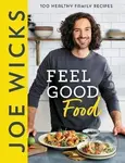 Joe Wicks Feel Good Food - Joe Wicks