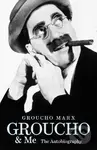 Groucho and Me: The Autobiography - Groucho Marx
