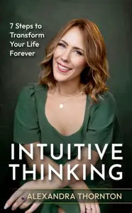 Intuitive Thinking - Alexandra Thornton