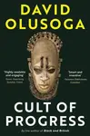 Cult of Progress - David Olusoga