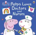 Peppa Pig: Peppa Loves Doctors and Nurses - Peppa Pig