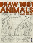 Draw 1,001 Animals - Mark Bergin