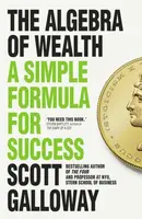 The Algebra of Wealth - Scott Galloway