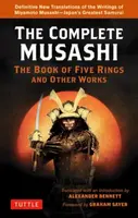 Complete Musashi: The Book of Five Rings and Other Works - Alexander Bennett, Musashi