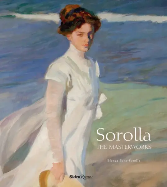 Sorolla: The Masterworks - Blanca Pons-Sorolla