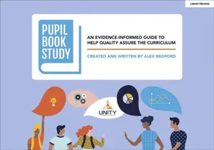 Pupil Book Study: An evidence-informed guide to help quality assure the curriculum - Alex Bedford