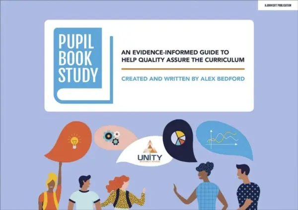 Pupil Book Study: An evidence-informed guide to help quality assure the curriculum - Alex Bedford