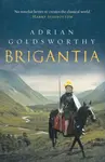 Brigantia - Adrian Goldsworthy