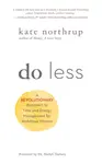 Do Less - Kate Northrup