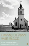 Wise Blood - O'Connor Flannery