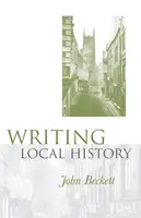 Writing Local History - John Beckett