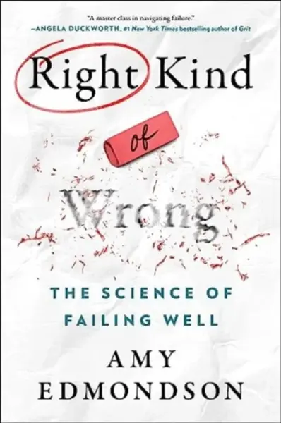 Right Kind of Wrong - Amy C. Edmondson