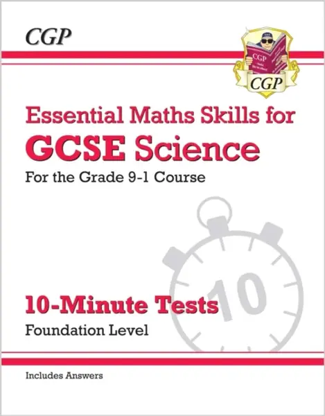 GCSE Science: Essential Maths Skills 10-Minute Tests - Foundation (includes answers) - CGP Books