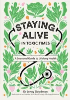 Staying Alive in Toxic Times - Dr Jenny Goodman