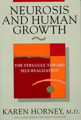 Neurosis and Human Growth - Horney Karen, Potter, Hopkins