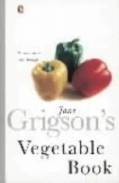 Jane Grigson's Vegetable Book - Jane Grigson