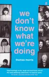 We Don't Know What We're Doing - Thomas Morris