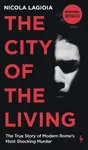 The City of the Living - Nicola Lagioia