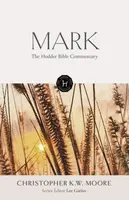 The Hodder Bible Commentary: Mark - Christopher K W Moore
