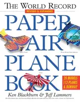 The World Record Paper Airplane Book - Ken Blackburn, Jeff Lammers