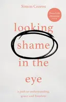 Looking Shame in the Eye - Simon Cozens