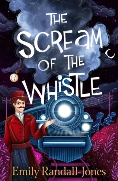 The Scream of the Whistle - Emily Randall-Jones