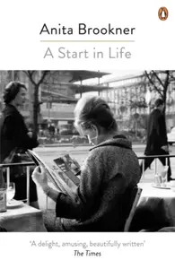 A Start in Life - Anita Brookner