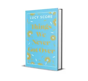 Things We Never Got Over - Lucy Score