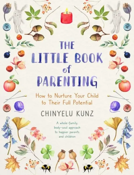 The Little Book of Parenting - Chinyelu Kunz