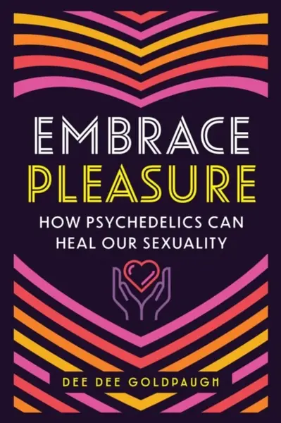 Embrace Pleasure - Dee Dee Goldpaugh