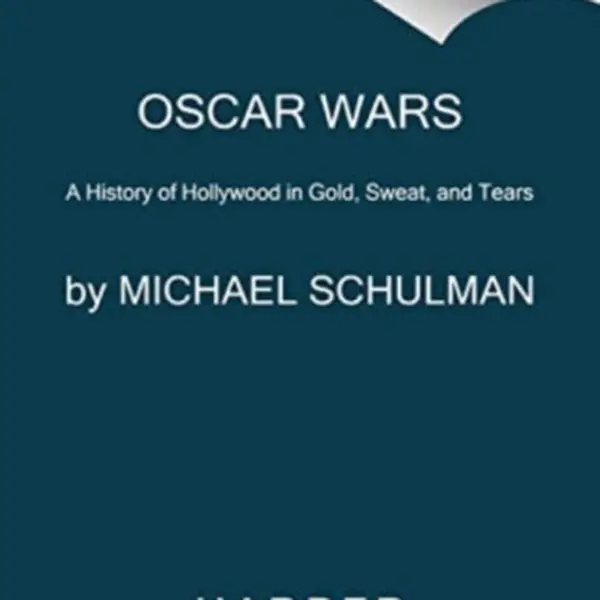 Oscar Wars - Michael Schulman
