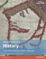 Edexcel GCSE (9-1) History Anglo-Saxon and Norman England, c1060â€“1088 Student Book - Rob Bircher