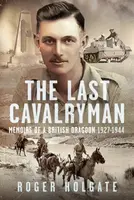 The Last Cavalryman - Roger Holgate