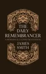 The Daily Remembrancer - Smith James