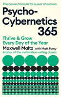 Psycho-Cybernetics 365 - Maltz Maxwell, Matt Furey
