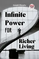 Infinite Power for Richer Living - Joseph Murphy