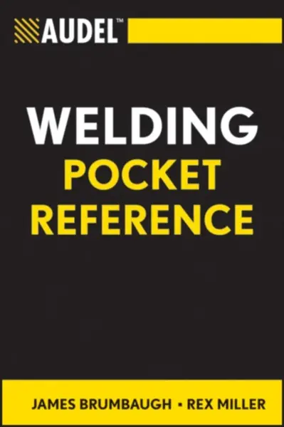 Audel Welding Pocket Reference - James E.  Brumbaugh, Rex  Miller