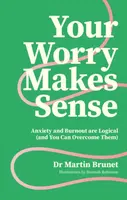 Your Worry Makes Sense - Dr Martin Brunet