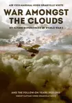 War Amongst the Clouds - Chris Granville White, Hugh Granville White