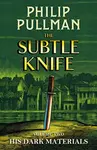 His Dark Materials: The Subtle Knife - Philip Pullman