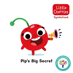 Pip's Big Secret: Accessible Symbolised Edition - Every Cherry Publishing