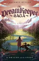 The Dragon and the Stone (The Dream Keeper Saga Book 1) - Kathryn Butler