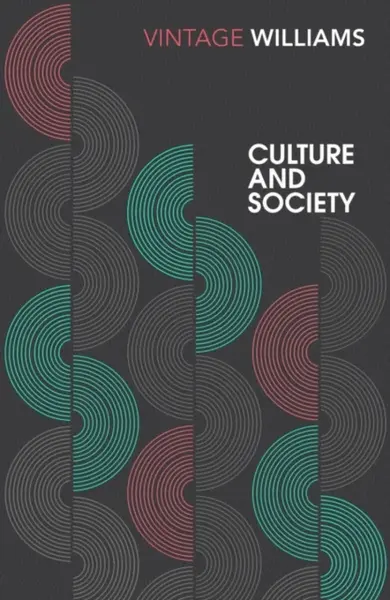 Culture and Society - Raymond Williams